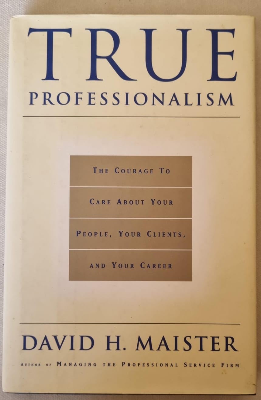 True Professionalism Maister, David H.