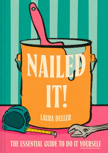 Nailed It!: The Essential Guide to Do It Yourself