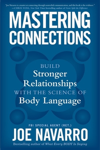Mastering Connections: Build Stronger Relationships with the Science of Body Language