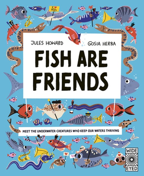 Fish Are Friends: Meet the Underwater Creatures Who Keep Our Planet Thriving