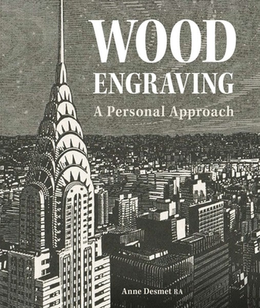 Wood Engraving - A Personal Approach: A Personal Approach