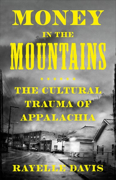 Money in the Mountains: The Cultural Trauma of Appalachia