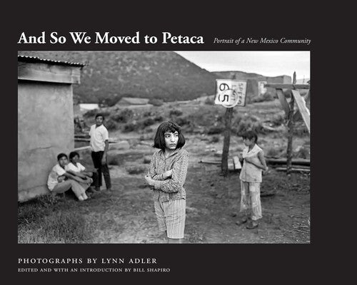 And So We Moved to Petaca: Portrait of a New Mexico Community