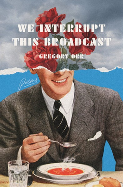 We Interrupt This Broadcast: Poems