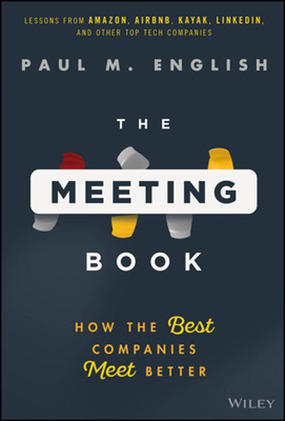 The Meeting Book: How the Best Companies Meet Better