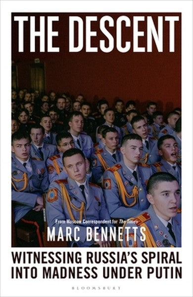 The Descent: Witnessing Russia's Spiral Into Madness Under Putin