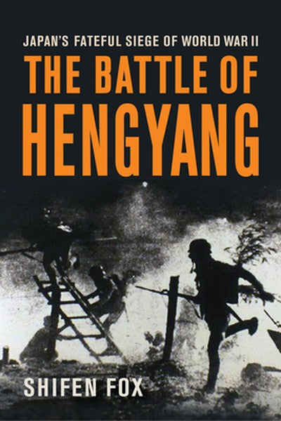 The Battle of Hengyang: Japan's Fateful Siege in World War II
