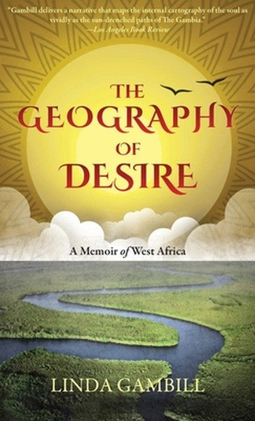 The Geography of Desire: A Memoir of West Africa