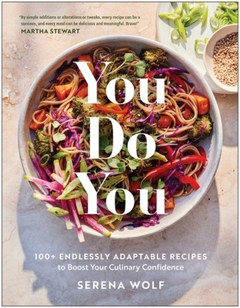 You Do You: 100+ Endlessly Adaptable Recipes to Boost Your Culinary Confidence