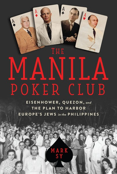 The Manila Poker Club: Eisenhower, Quezon, and the Plan to Harbor Europe's Jews in the Philippines