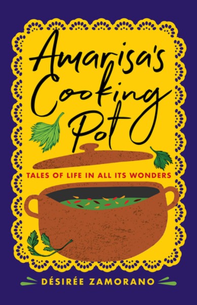 Amarisa's Cooking Pot: Tales of Life in All Its Wonders