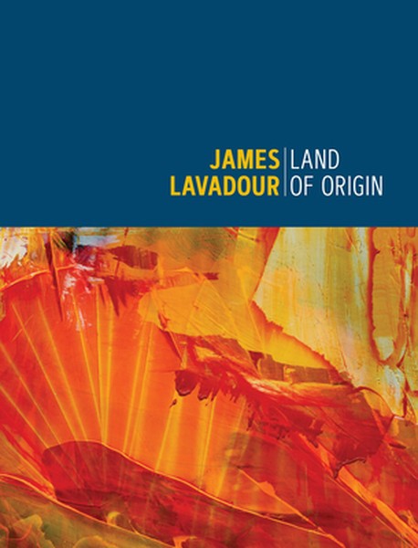 James Lavadour: Land of Origin
