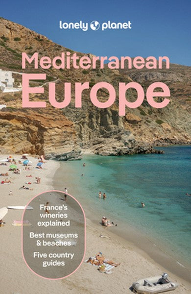 Lonely Planet Mediterranean Europe: Plan the Trip of a Lifetime Detailed Itineraries & Maps Insider Tips Covers France,