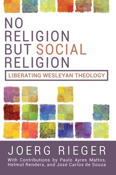 No Religion But Social Religion: Liberating Wesleyan Theology