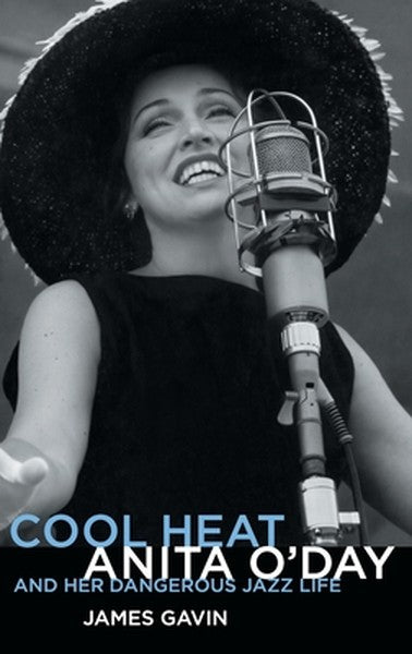 Cool Heat: Anita O'Day and Her Dangerous Jazz Life