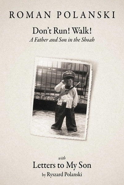 Don't Run! Walk!: A Father and Son in the Shoah