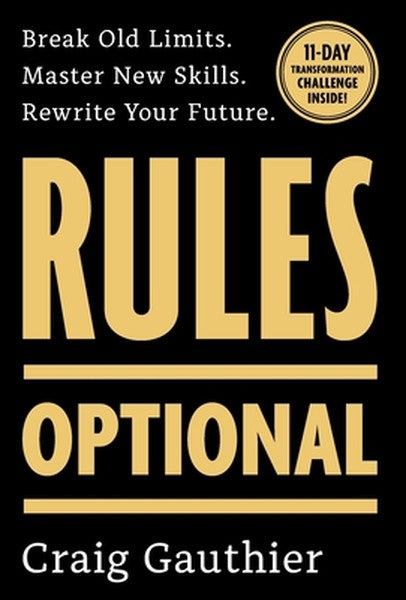 Rules Optional: Break Old Limits. Master New Skills. Rewrite Your Future.