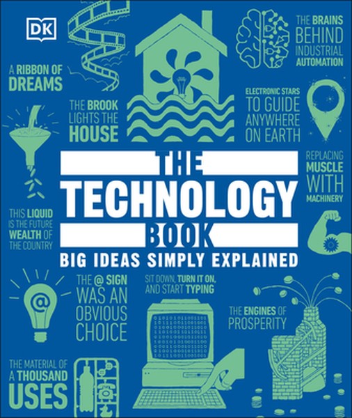The Technology Book: Big Ideas Simply Explained