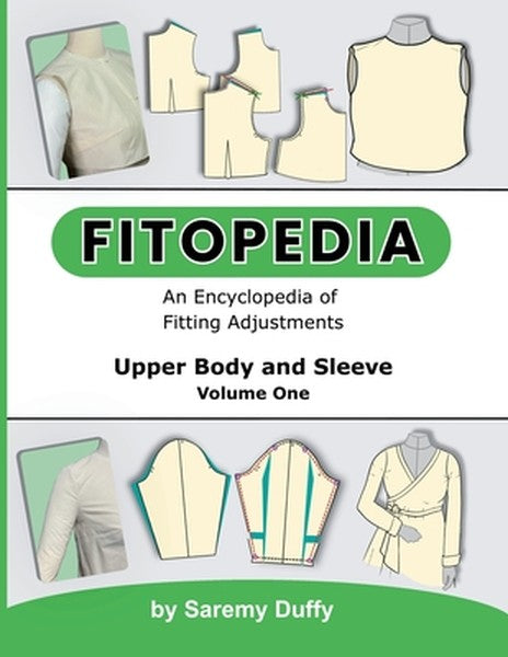 Fitopedia: An Encyclopedia of Fitting Adjustments for the Upper Body and Sleeve