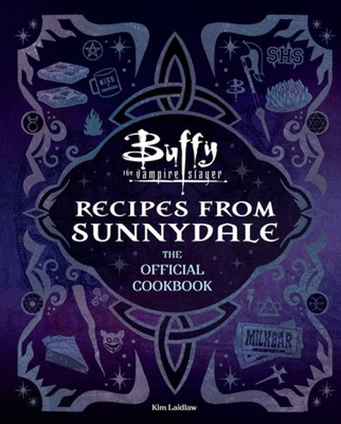 Buffy the Vampire Slayer: Recipes from Sunnydale: The Official Cookbook