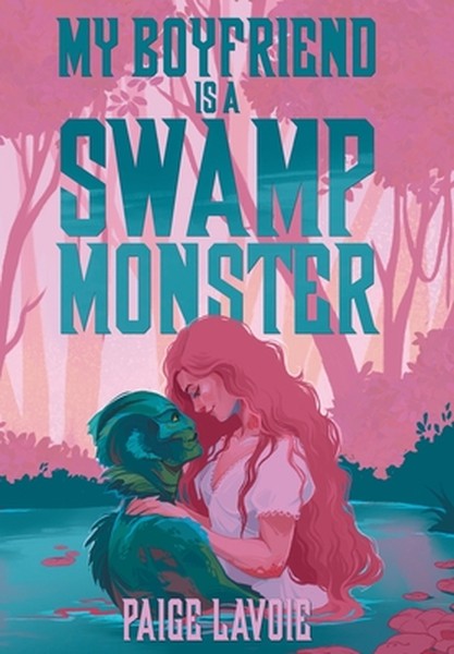 My Boyfriend Is a Swamp Monster