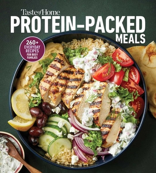 Taste of Home Protein Packed Meals: 260+ High-Protein Recipes for Families, Healthy Dinners, 30-Minute & 5-Ingredient Me