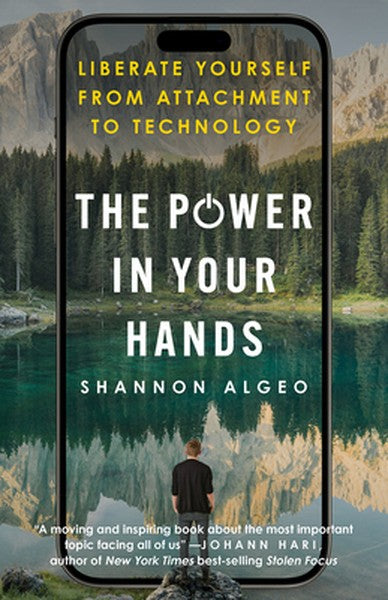 The Power in Your Hands: Liberate Yourself from Attachment to Technology
