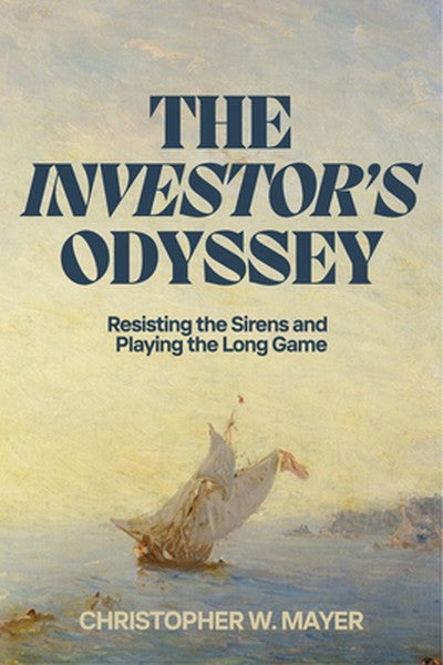 The Investor's Odyssey: Resisting the Sirens and Playing the Long Game