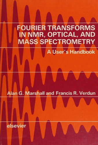 Fourier Transforms in NMR, Optical, and Mass Spectrometry: A User's Handbook - book cover