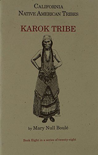 California Native American Tribes: Karok Tribe (California's Native American Tri - Good