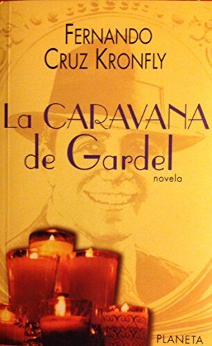 La Caravana de Gardel (Autores Latinoamericanos) (Spanish Edition) - Good