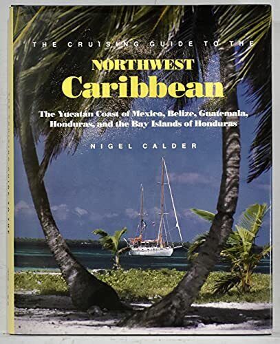 The Cruising Guide to the Northwest Caribbean: The Yucatan Coast of Mexico, Beli - Good