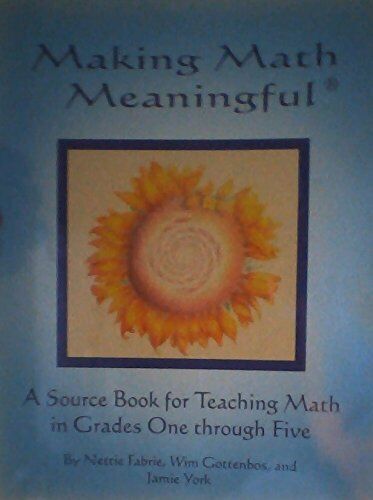 Making Math Meaningful - A Source Book for Teaching Math in Grades One Through F - Good