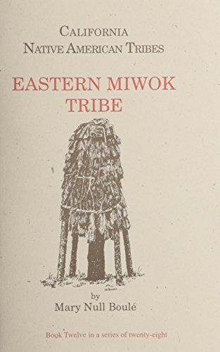 California's Native American Tribes: Eastern Miwok Tribe (12) - Good