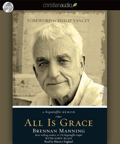 All Is Grace: A Ragamuffin Memoir - Good