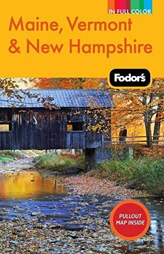 Fodor's Maine, Vermont & New Hampshire, 12th Edition (Full-color Travel Guide)