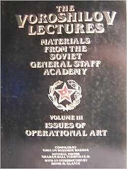 The Voroshilov Lectures, Materials from the Soviet General StaffAcademy. Volume - Good