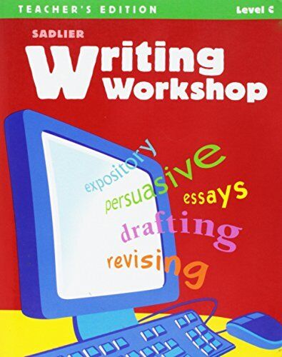 Writing Workshop Level C Annotated Teacher's Edition: Grade 8 by sadlier (2009-0 - Good