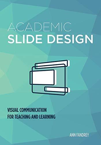 Academic Slide Design: Visual Communication for Teaching and Learning - Good