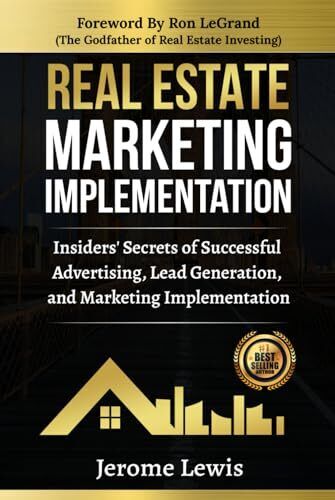 Real Estate Marketing Implementation: Insiders’ Secrets of Successful Advertisin