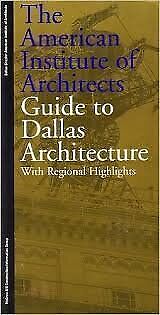 The American Institute of Architects Guide to Dallas Architecture: With Regional