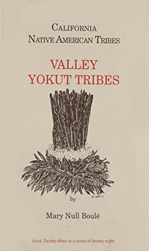 California's Native American Tribes: Valley Yokuts Tribe (23) - Good