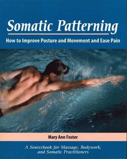 Somatic Patterning by Mary Ann Foster (2012, Trade Paperback) - Good