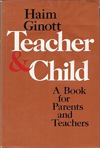 Teacher and Child by Haim Ginott (1972-10-01) - Good