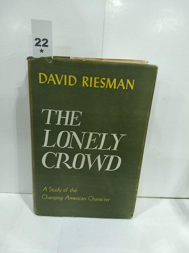 The lonely crowd;: A study of the changing American character Riesman, David