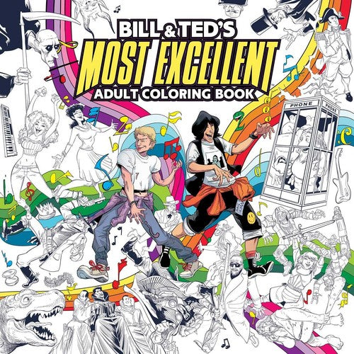 Bill & Ted's Most Excellent Coloring Book Bachan; Gaylord, Jerry and Campbell,