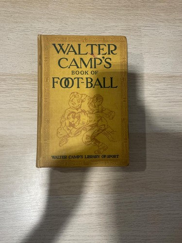 Walter Camp's Book of Foot-Ball 1st Edition 1910 Football History Yale