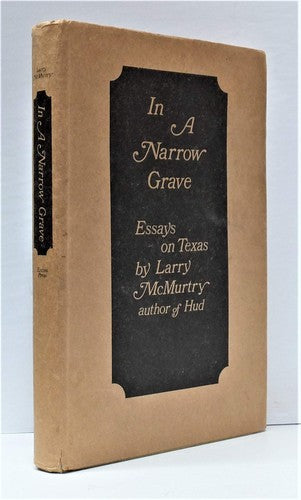 In a Narrow Grave: Essays on Texas [Hardcover] Larry McMurtry
