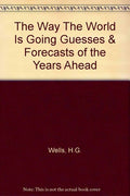 The Way the World is Going by H.G. Wells Hardcover First Edition 1929