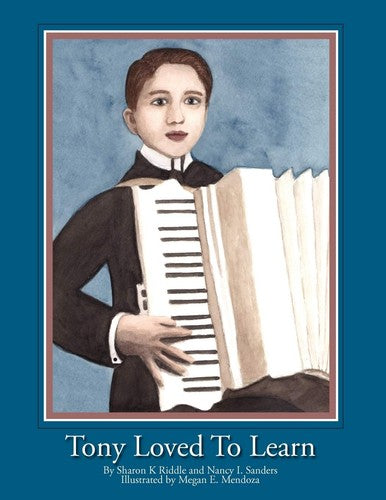 Tony Loved to Learn [Paperback] Sharon Kay Riddle; Nancy Ida Sanders and Megan